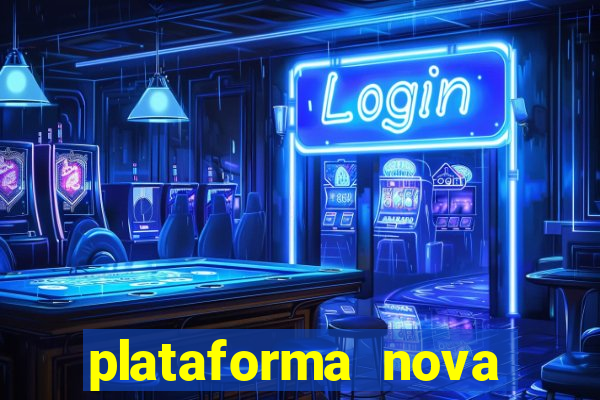 plataforma nova lançada hoje de 10 reais